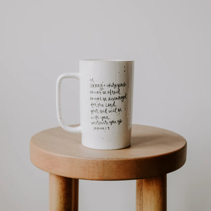 Be Strong and Courageous - Tall Speckled Coffee Mug - 16 oz
